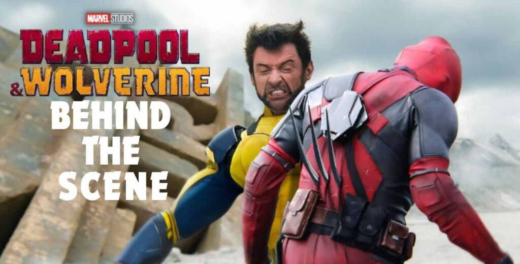 Unveiling the Secrets: Deadpool and Wolverine Behind the Scenes