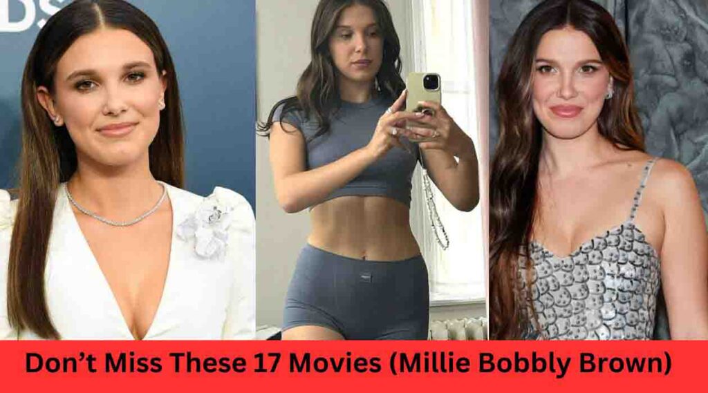 Best 17 Movies and TV shows of Millie Bobby Brown On Netflix